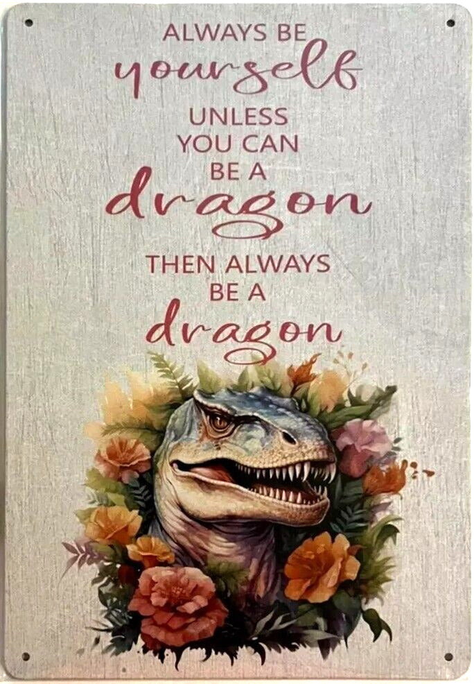 Always Be Yourself Unless You Can Be A Dragon 8" x 12" Novelty Metal Sign Home & Garden:Home Décor:Plaques & Signs Cozy Home Treasures   